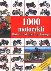 1000 motocykli. Historia, klasyka, technologia